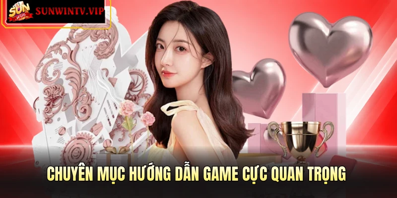 Chuyên mục hướng dẫn game cực quan trọng 